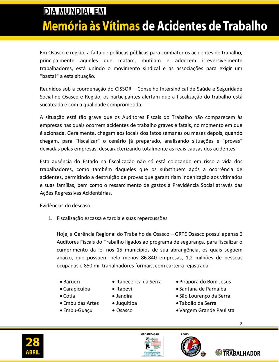 Reunidos sob a coordenação do CISSOR Conselho Intersindical de Saúde e Seguridade Social de Osasco e Região, os participantes alertam que a fiscalização do trabalho está sucateada e com a qualidade