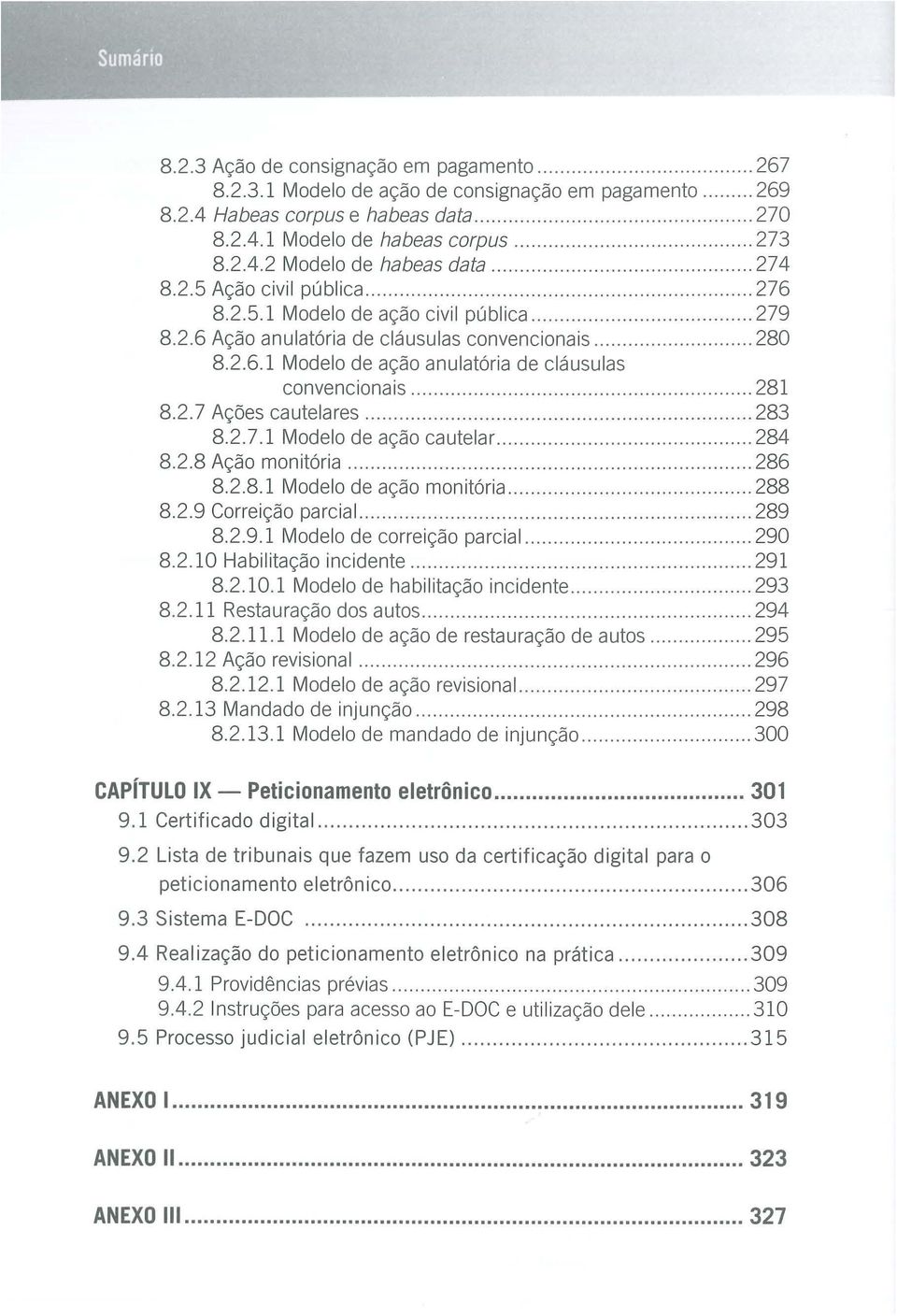 ................. 280 8.2.6.1 Modelo de ação anulatória de cláusulas convencionais................................ 281 8.2. 7 Ações cautelares..................... 283 8.2.7.1 Modelo de ação ca utelar.