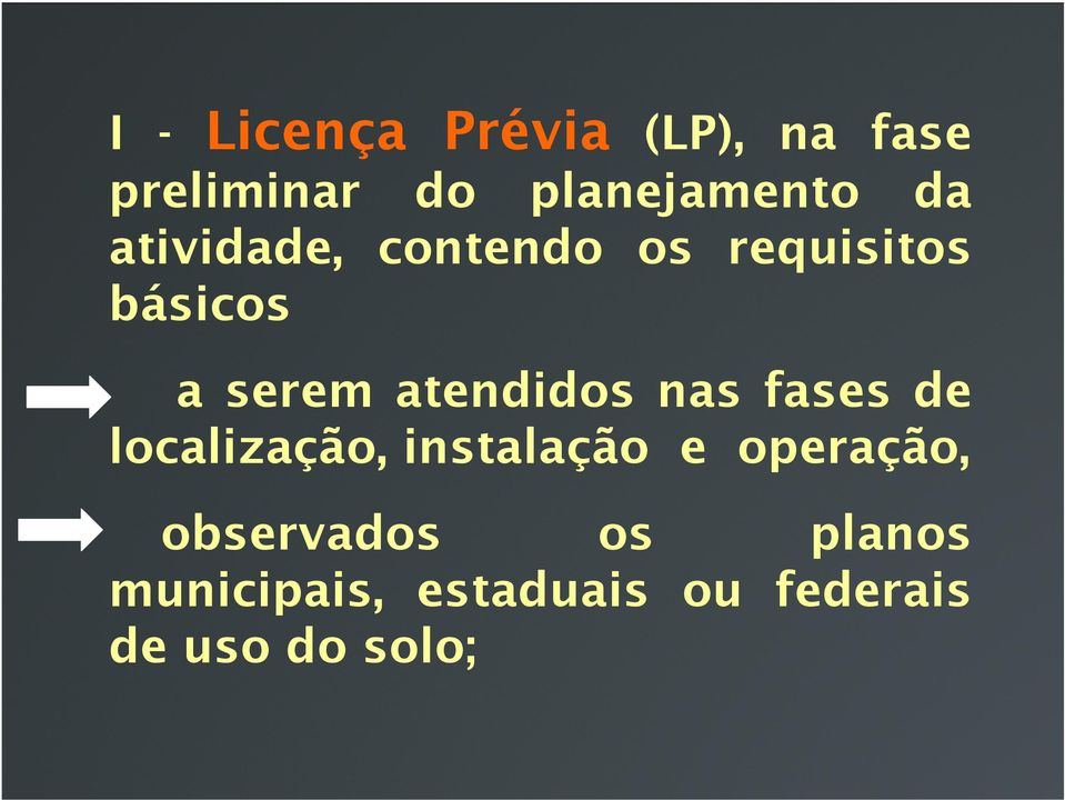 atendidos nas fases de localização, instalação e operação,