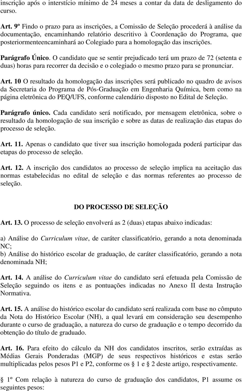 para a homologação das inscrições. Parágrafo Único.