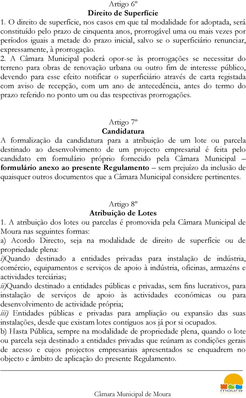 salvo se o superficiário renunciar, expressamente, à prorrogação. 2.