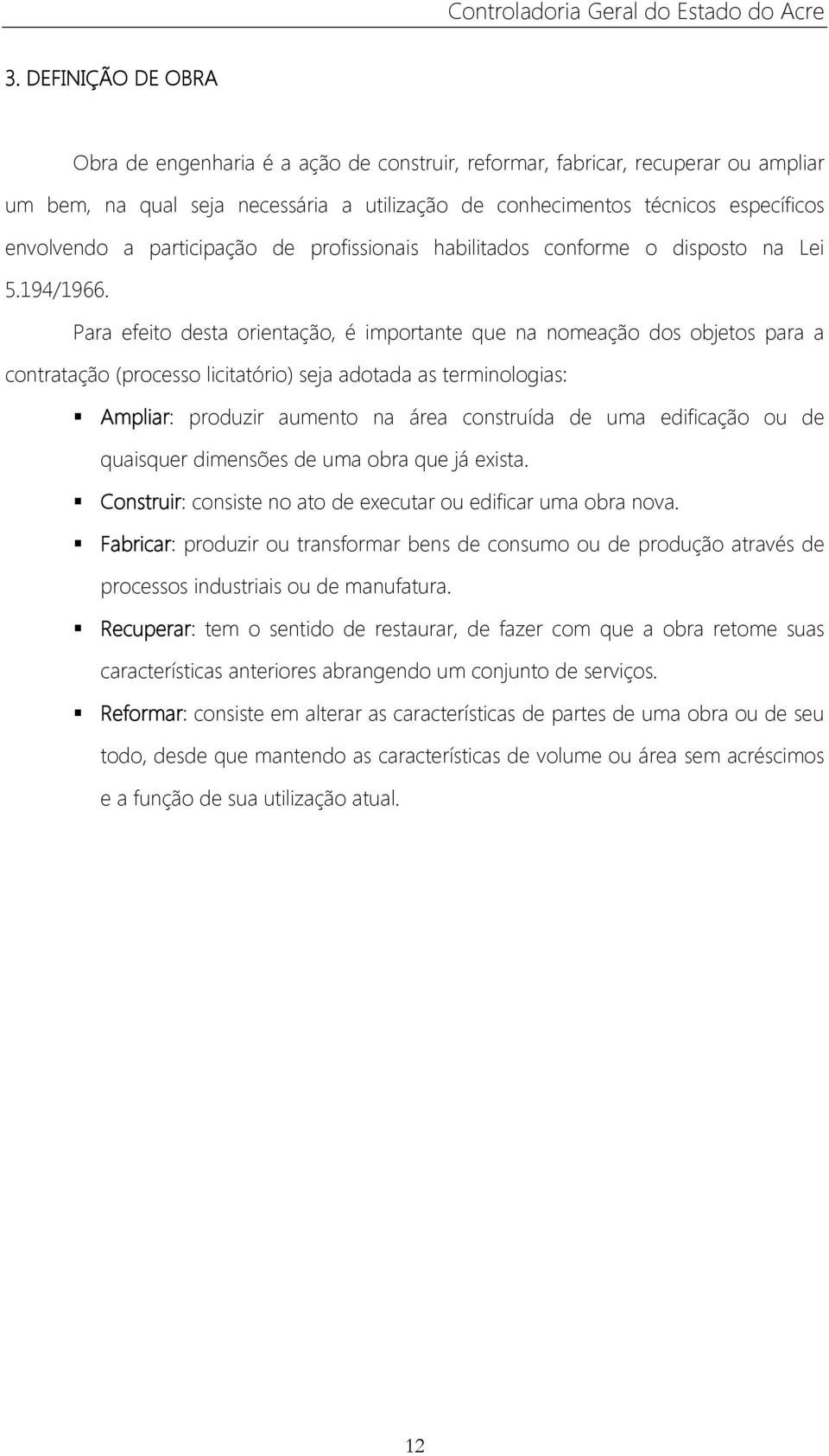 participação de profissionais habilitados conforme o disposto na Lei 5.194/1966.