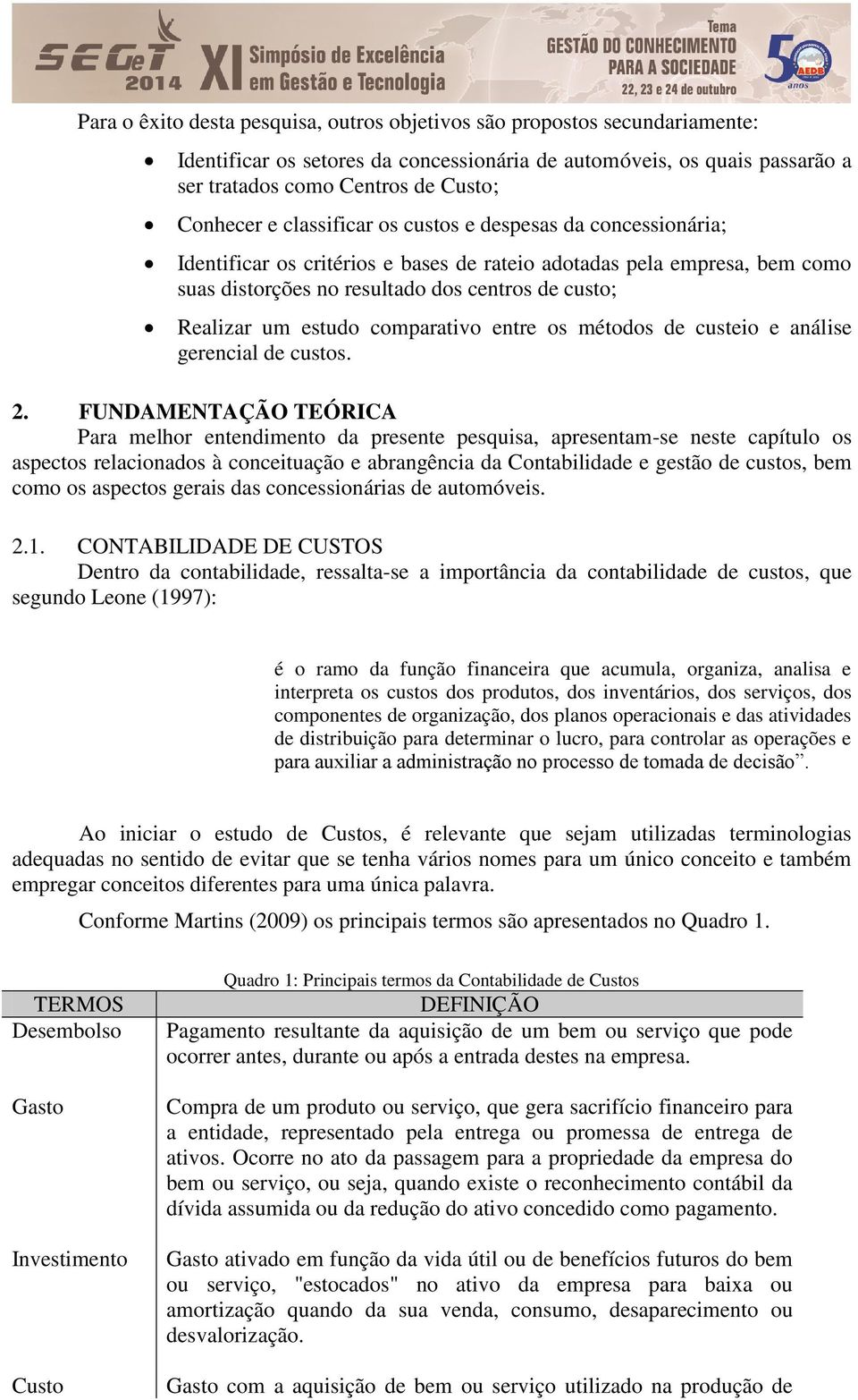 comparativo entre os métodos de custeio e análise gerencial de custos. 2.