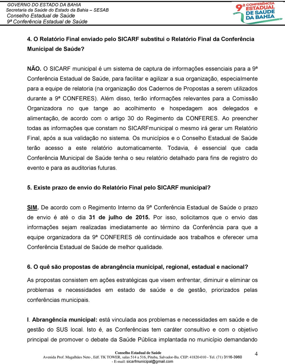 organização dos Cadernos de Propostas a serem utilizados durante a 9ª CONFERES).