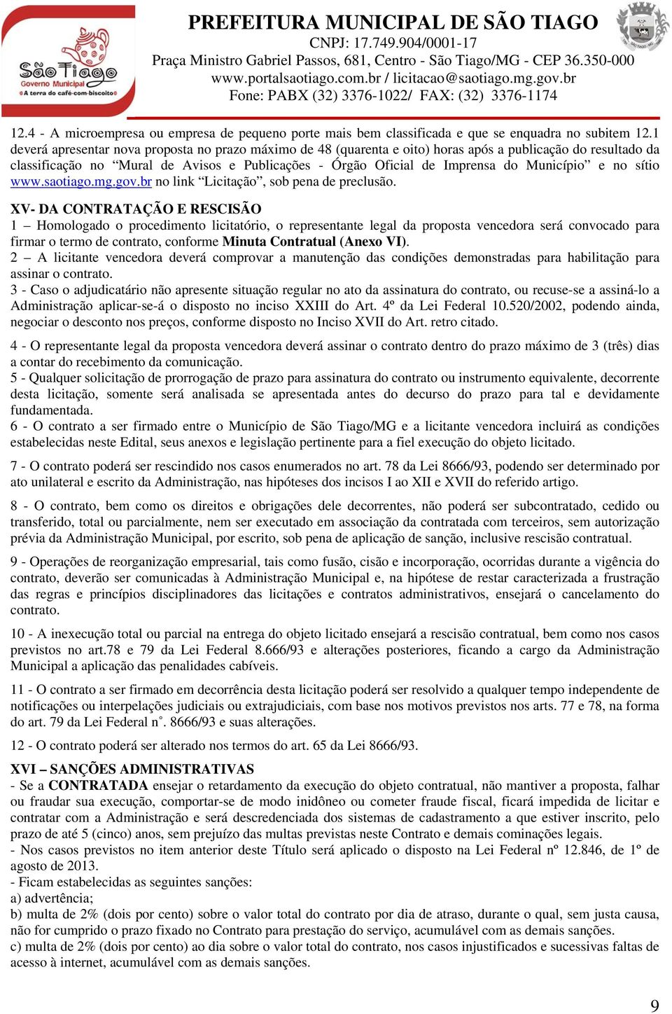 Município e no sítio www.saotiago.mg.gov.br no link Licitação, sob pena de preclusão.