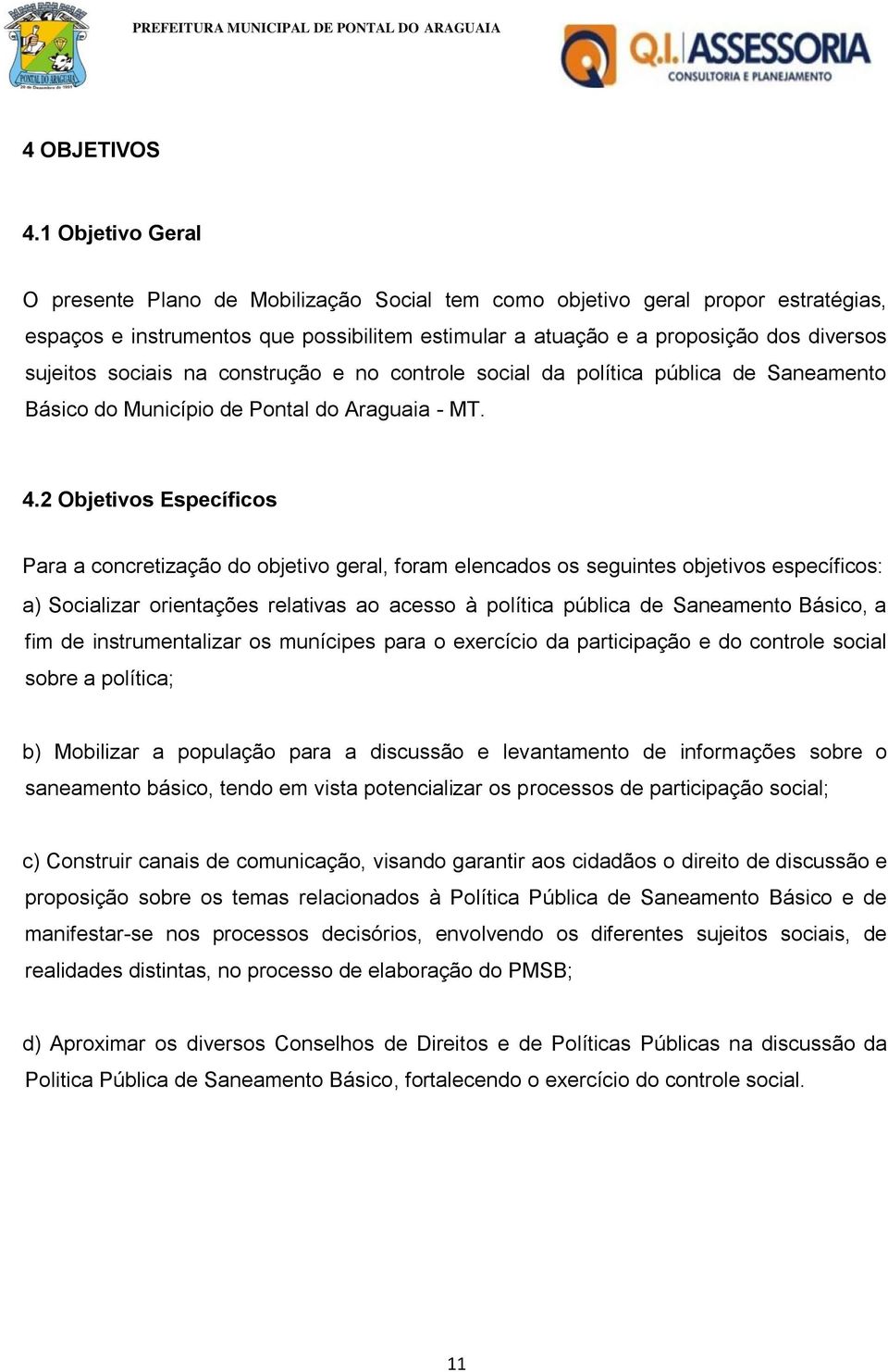sociais na construção e no controle social da política pública de Saneamento Básico do Município de Pontal do Araguaia - MT. 4.