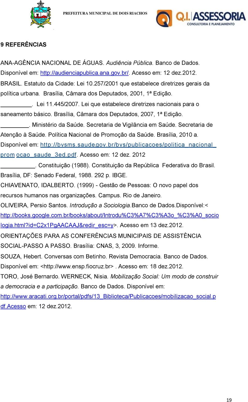 Lei que estabelece diretrizes nacionais para o saneamento básico. Brasília, Câmara dos Deputados, 2007, 1ª Edição.. Ministério da Saúde. Secretaria de Vigilância em Saúde.