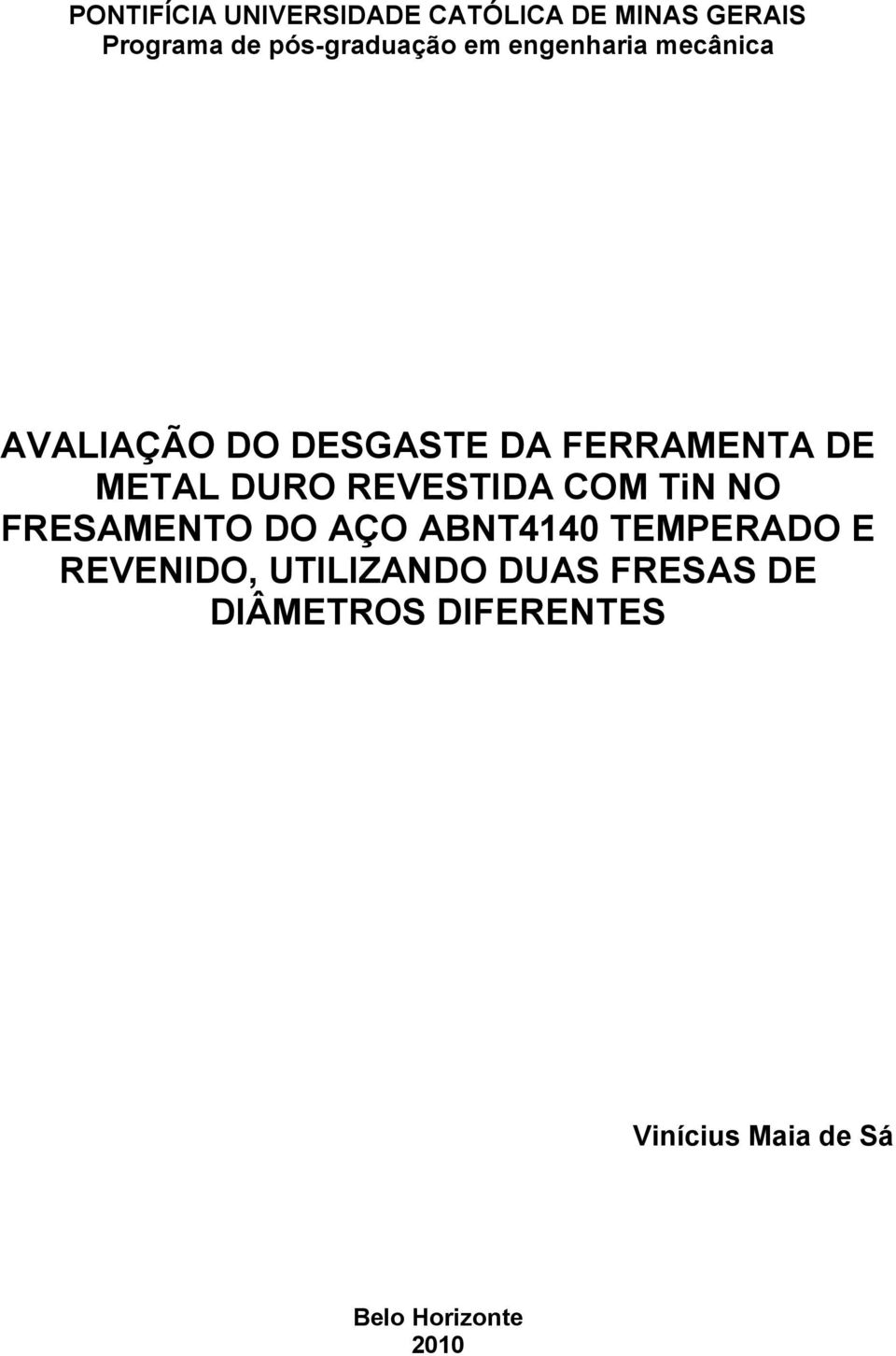 REVESTIDA COM TiN NO FRESAMENTO DO AÇO ABNT4140 TEMPERADO E REVENIDO,