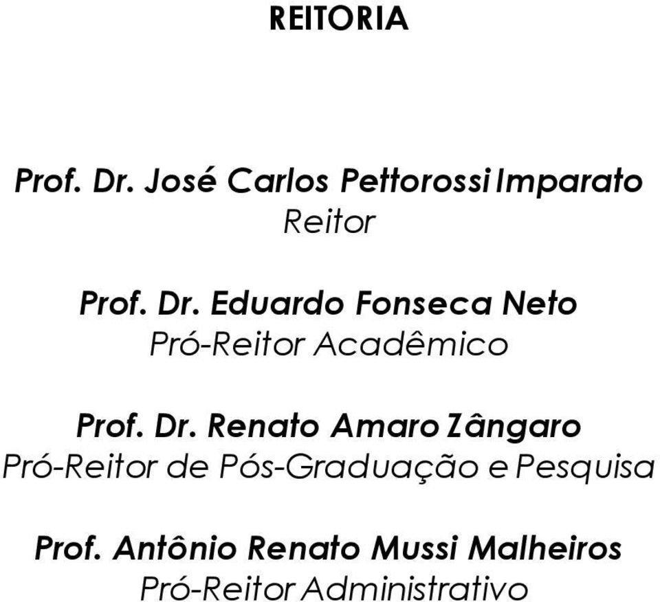 Eduardo Fonseca Neto Pró-Reitor Acadêmico Prof. Dr.