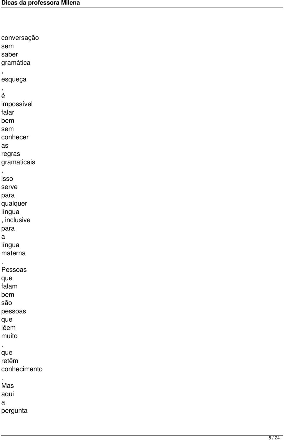 língua inclusiv a língua matrna Pssas falam bm sã