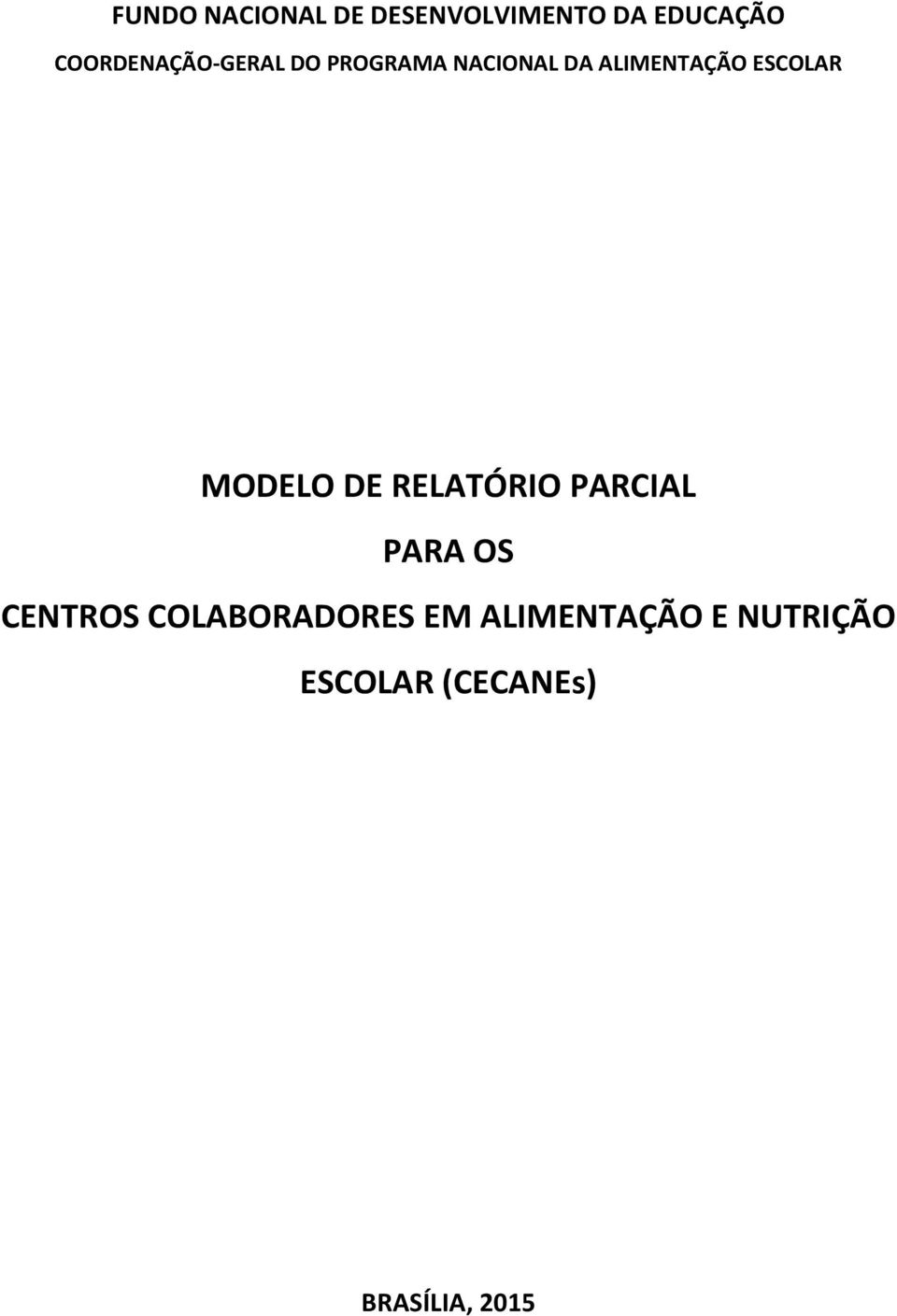 ESCOLAR MODELO DE RELATÓRIO PARCIAL PARA OS CENTROS