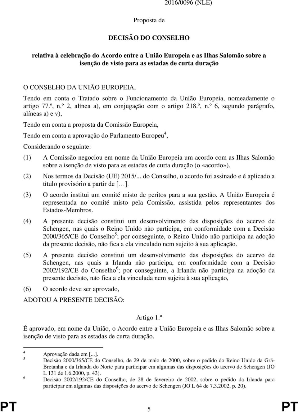 º 2, alínea a), em conjugação com o artigo 218.º, n.