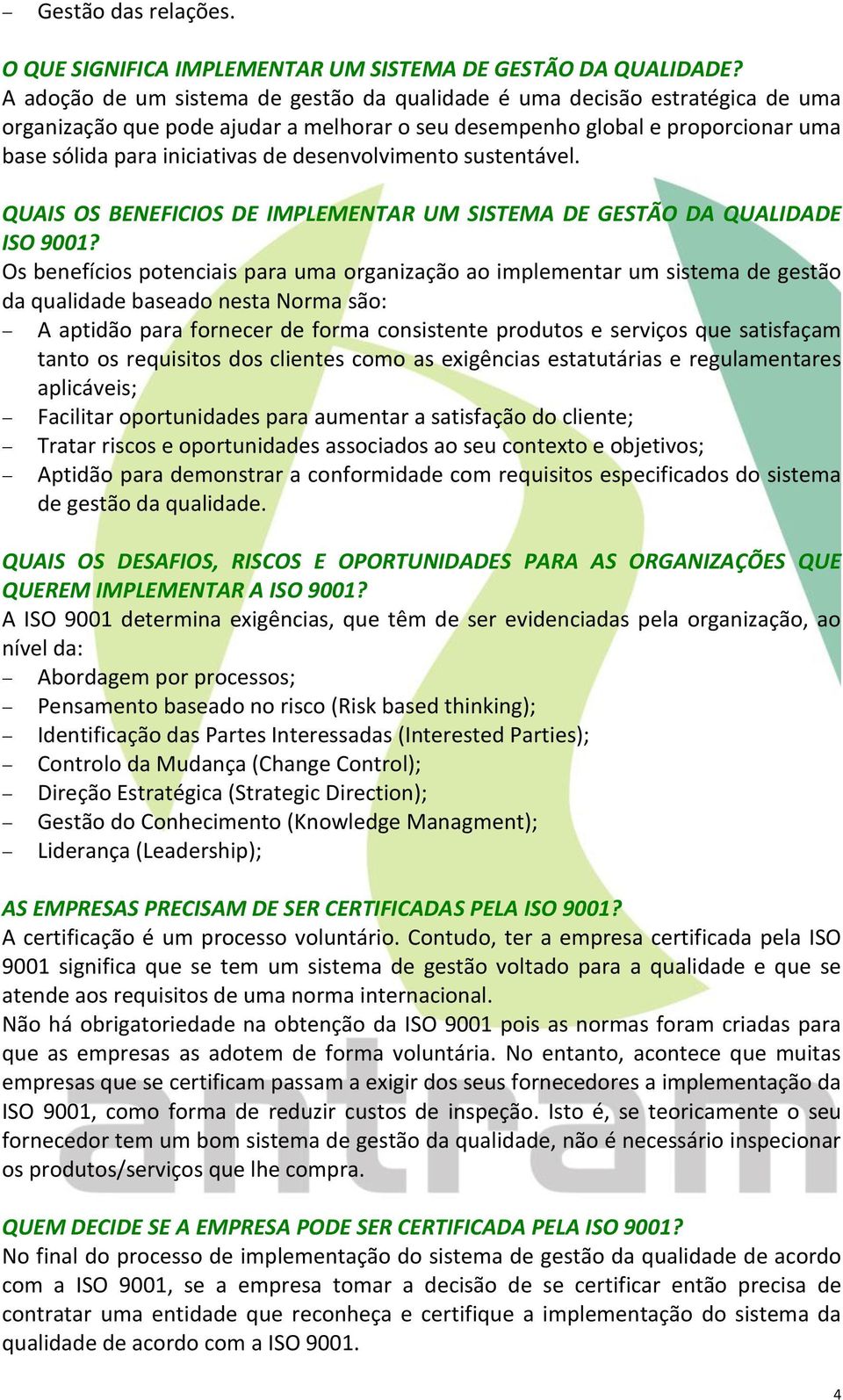 desenvolvimento sustentável. QUAIS OS BENEFICIOS DE IMPLEMENTAR UM SISTEMA DE GESTÃO DA QUALIDADE ISO 9001?