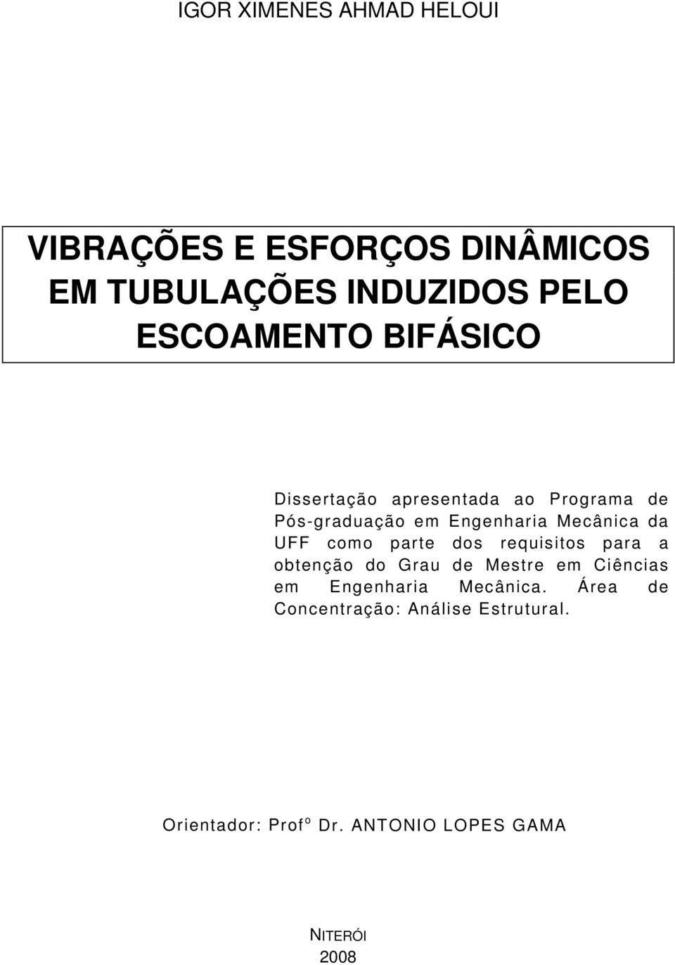 da UFF como parte dos requisitos para a obtenção do Grau de Mestre em Ciências em Engenharia