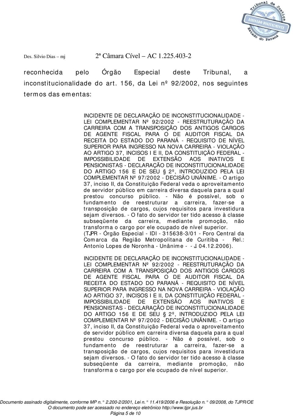 CARGOS DE AGENTE FISCAL PARA O DE AUDITOR FISCAL DA RECEITA DO ESTADO DO PARANÁ - REQUISITO DE NÍVEL SUPERIOR PARA INGRESSO NA NOVA CARREIRA - VIOLAÇÃO AO ARTIGO 37, INCISOS I E II, DA CONSTITUIÇÃO