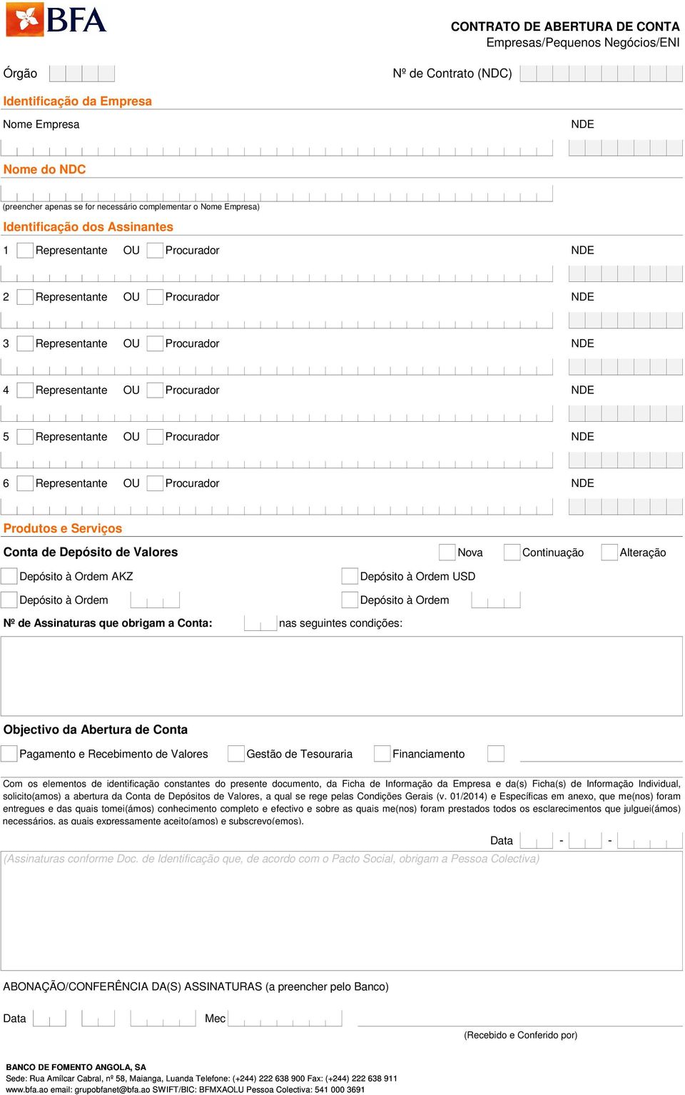 Procurador NDE 6 Representante OU Procurador NDE Produtos e Serviços Conta de Depósito de Valores Nova Continuação Alteração Depósito à Ordem AKZ Depósito à Ordem Depósito à Ordem USD Depósito à