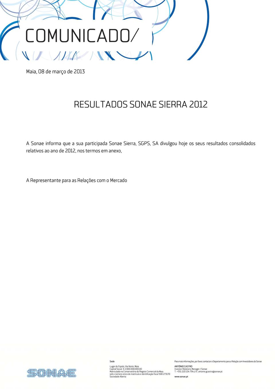 hoje os seus resultados consolidados relativos ao ano de 2012,