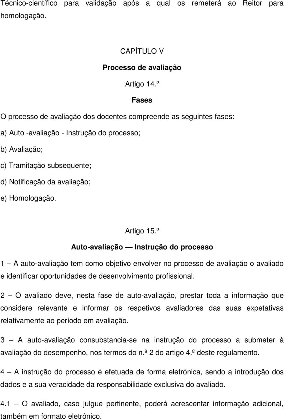 Homologação. Artigo 15.