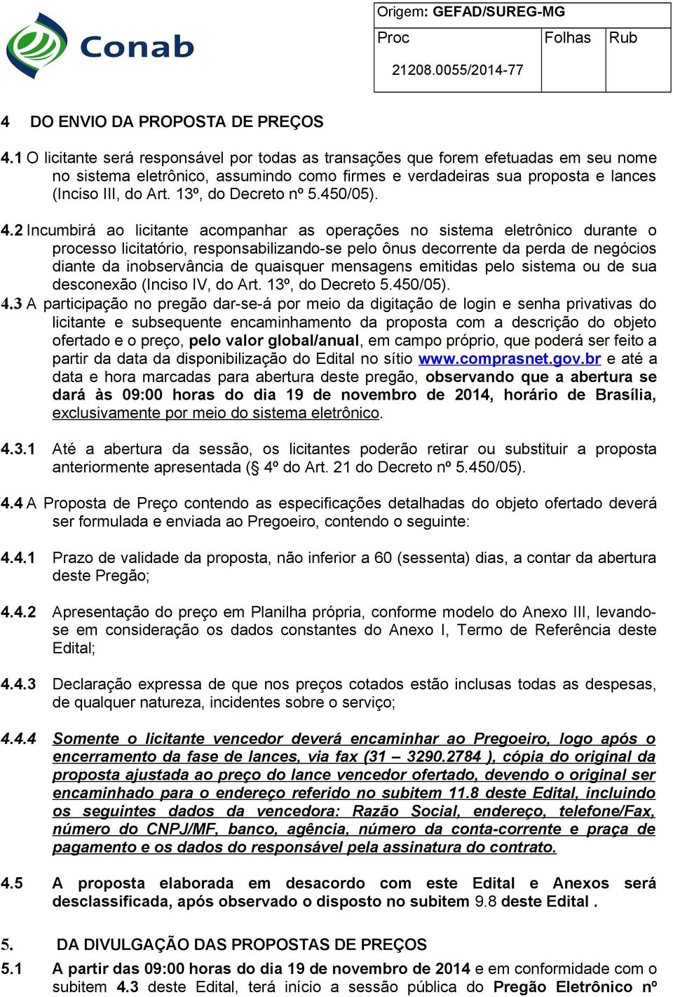 13º, do Decreto nº 5.450/05). 4.