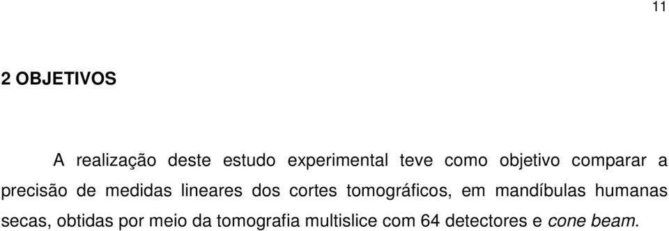 cortes tomográficos, em mandíbulas humanas secas, obtidas