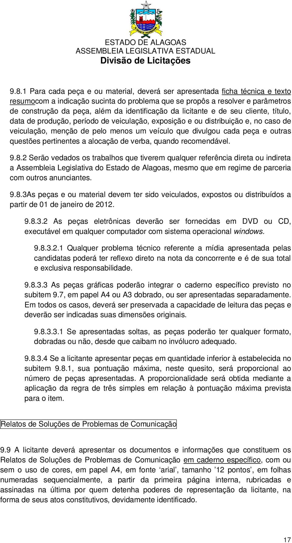 peça e outras questões pertinentes a alocação de verba, quando recomendável. 9.8.