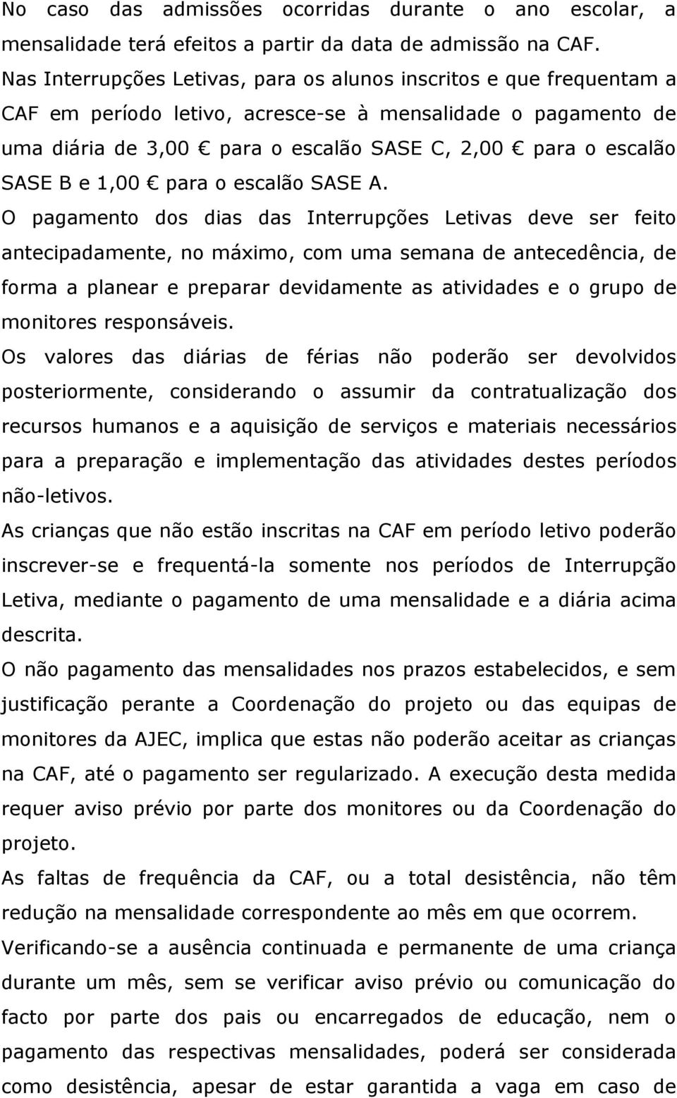 B e 1,00 para o escalão SASE A.