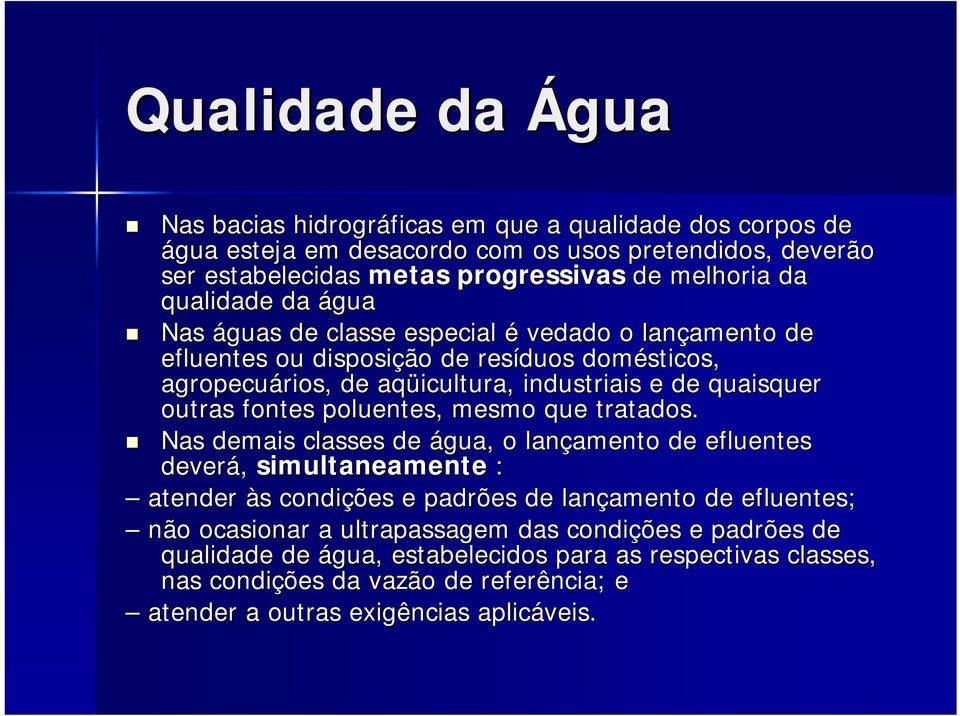 outras fontes poluentes, mesmo que tratados.