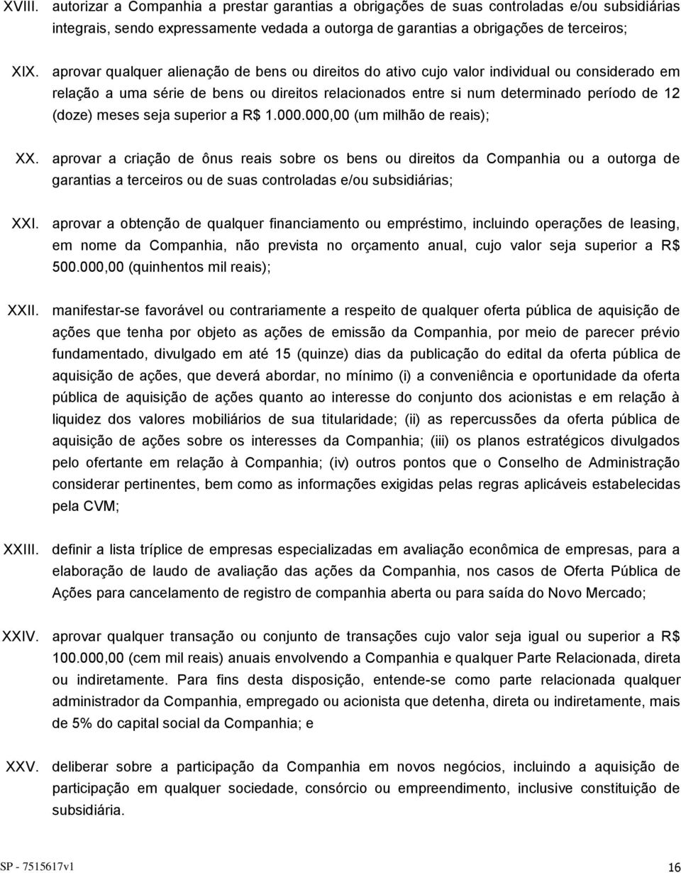 meses seja superior a R$ 1.000.000,00 (um milhão de reais); XX.