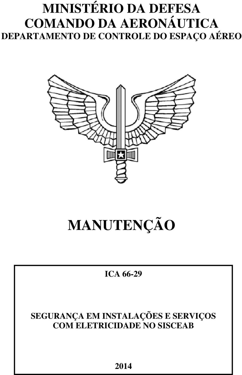 MANUTENÇÃO ICA 66-29 SEGURANÇA EM