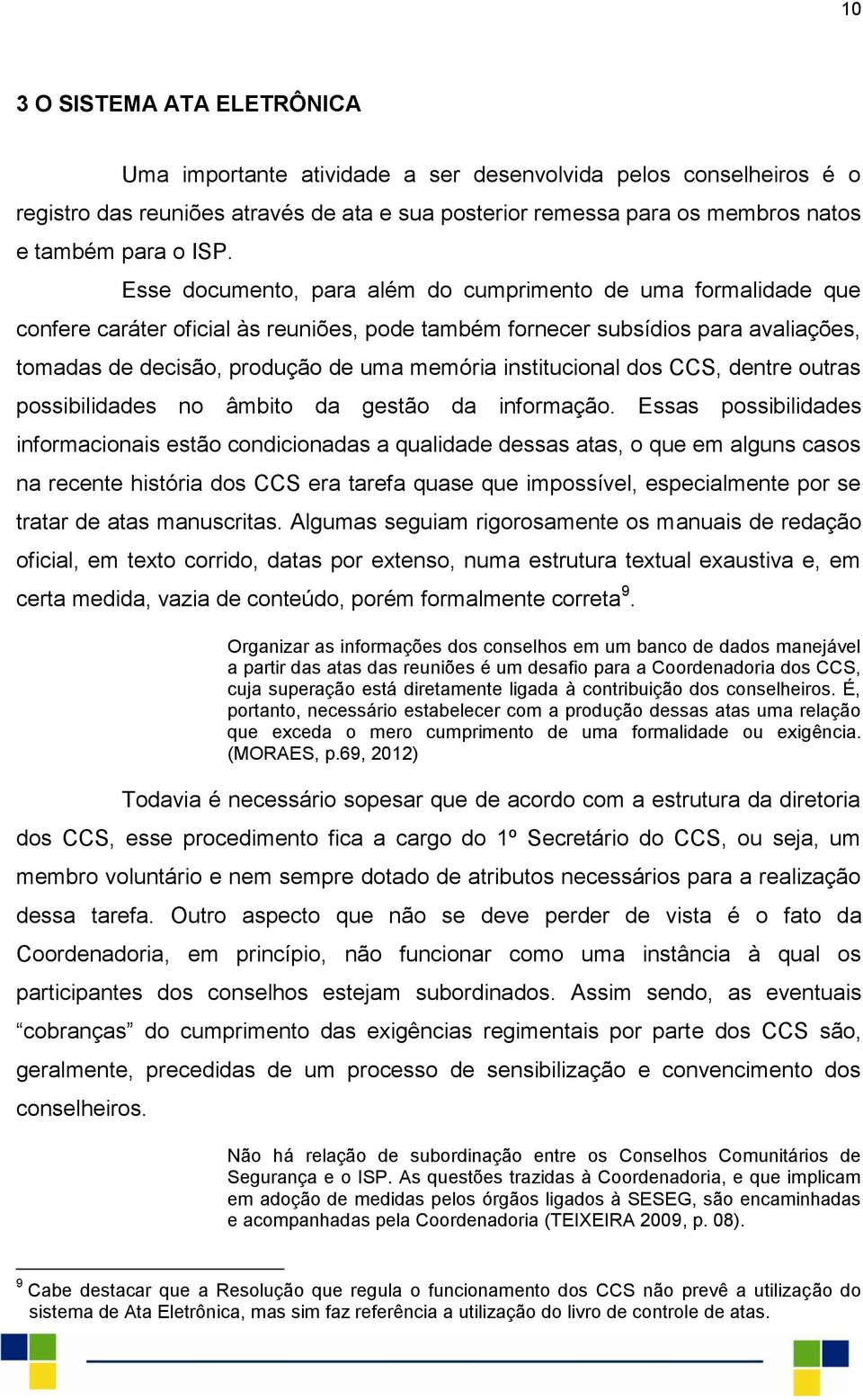 institucional dos CCS, dentre outras possibilidades no âmbito da gestão da informação.