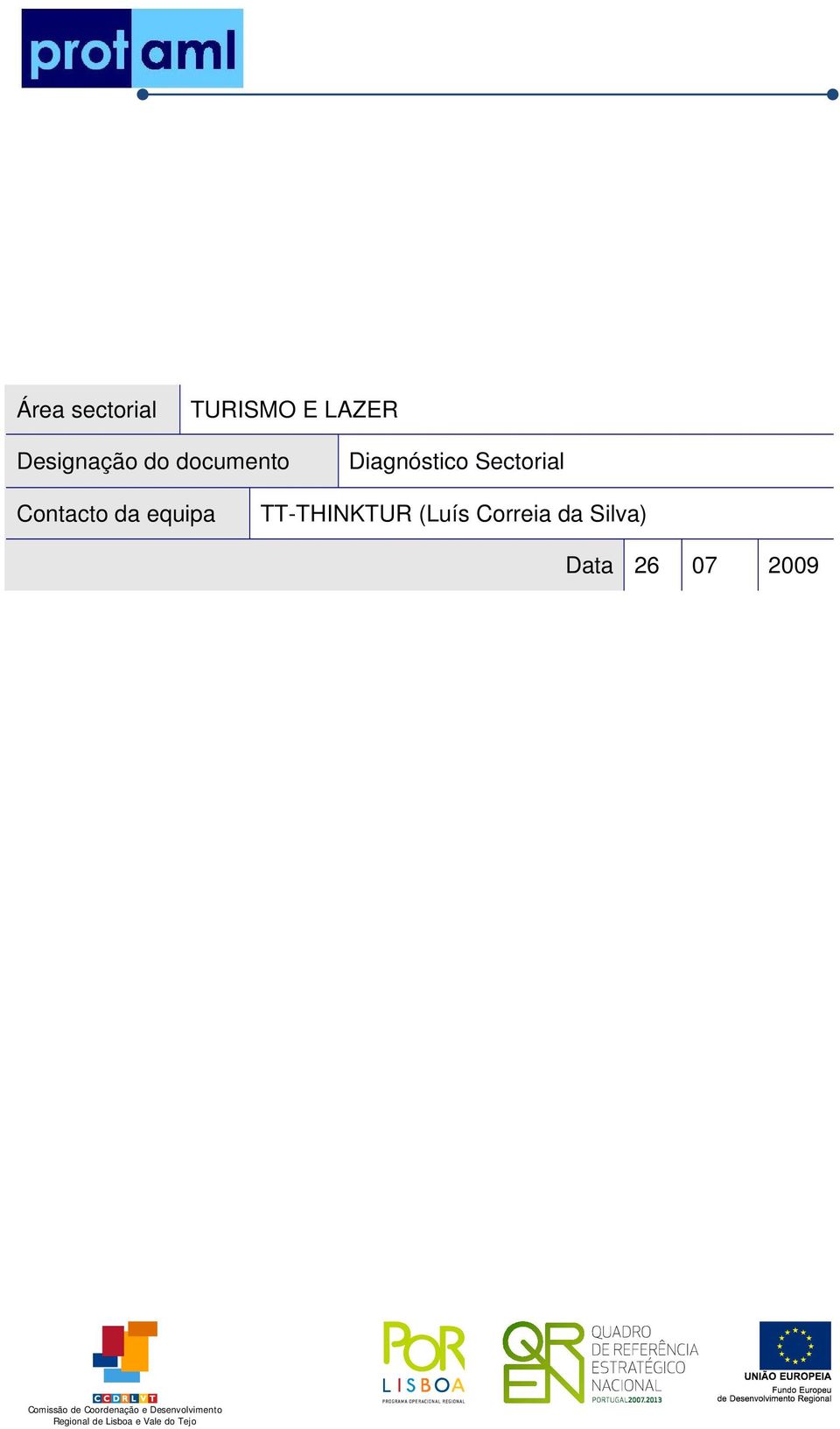 (Luís Correia da Silva) Data 26 07 2009 Comissão de