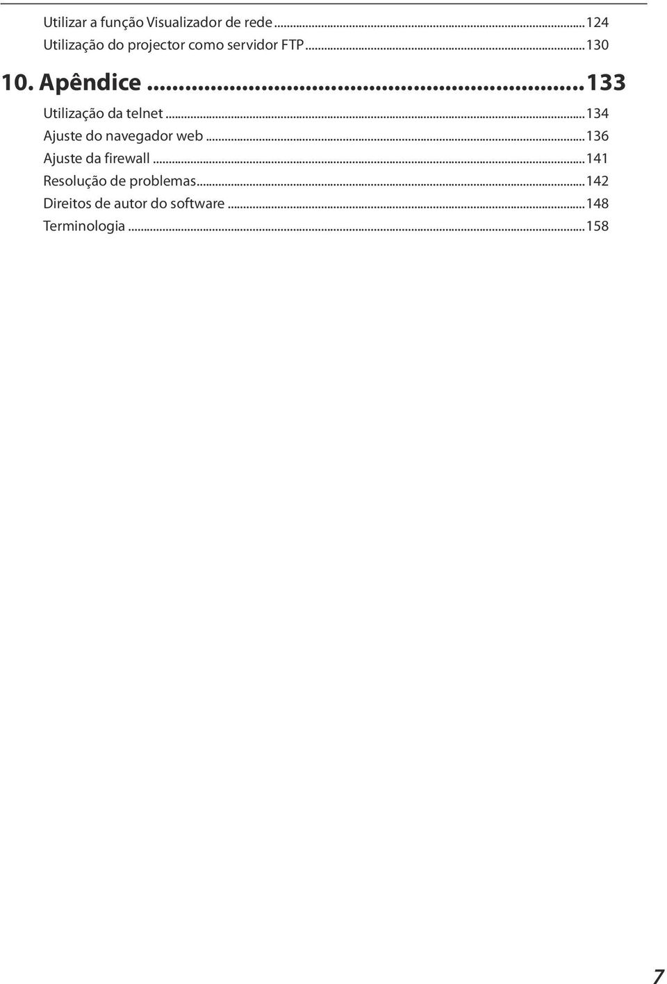 ..133 Utilização da telnet...134 Ajuste do navegador web.