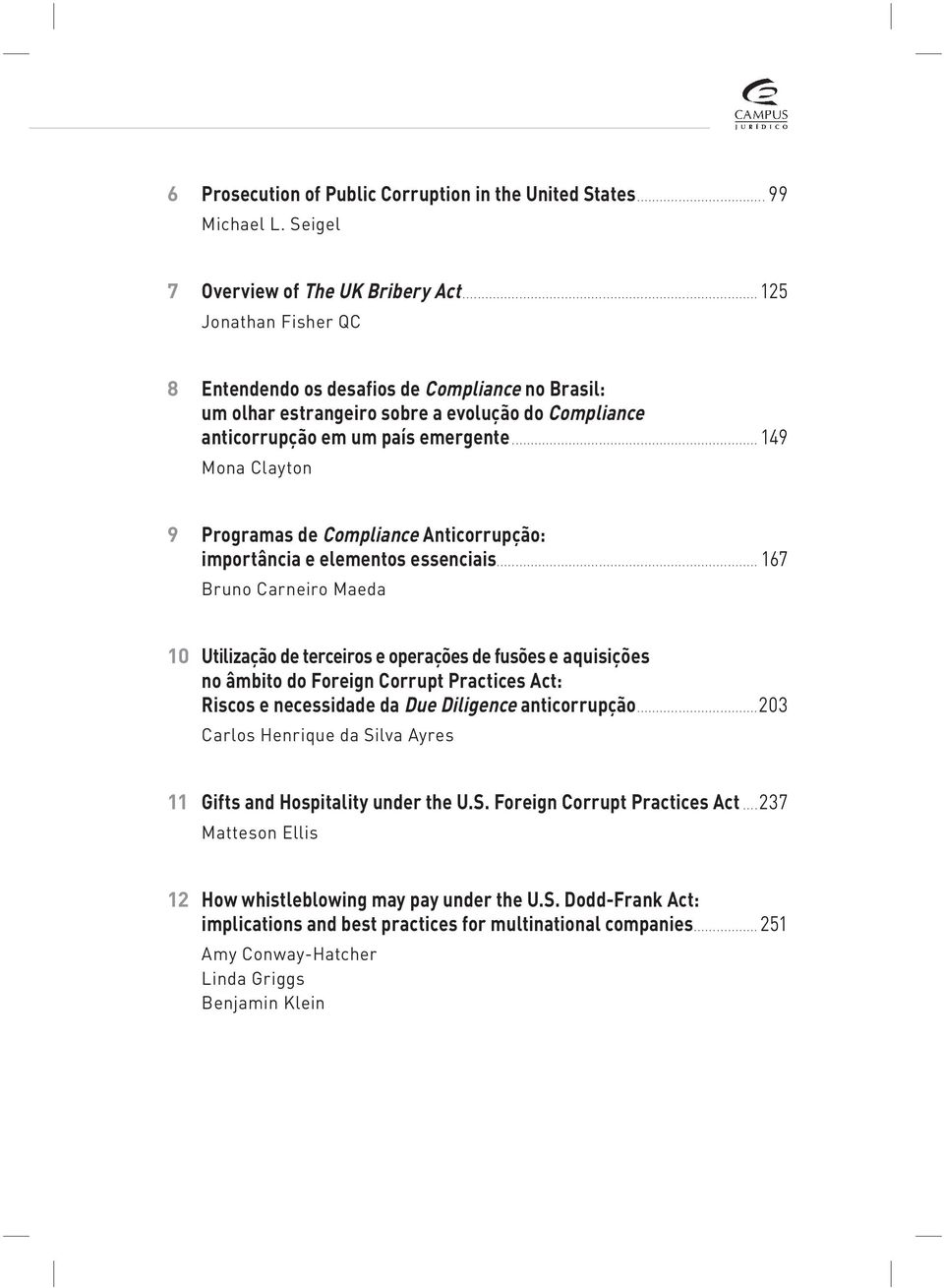 ..149 Mona Clayton 9 Programas de Compliance Anticorrupção: importância e elementos essenciais.