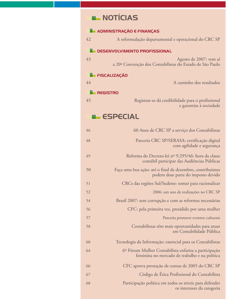 Parceria CRC SP/SERASA: certificação digital com agilidade e segurança 49 Reforma do Decreto-lei nº 9.