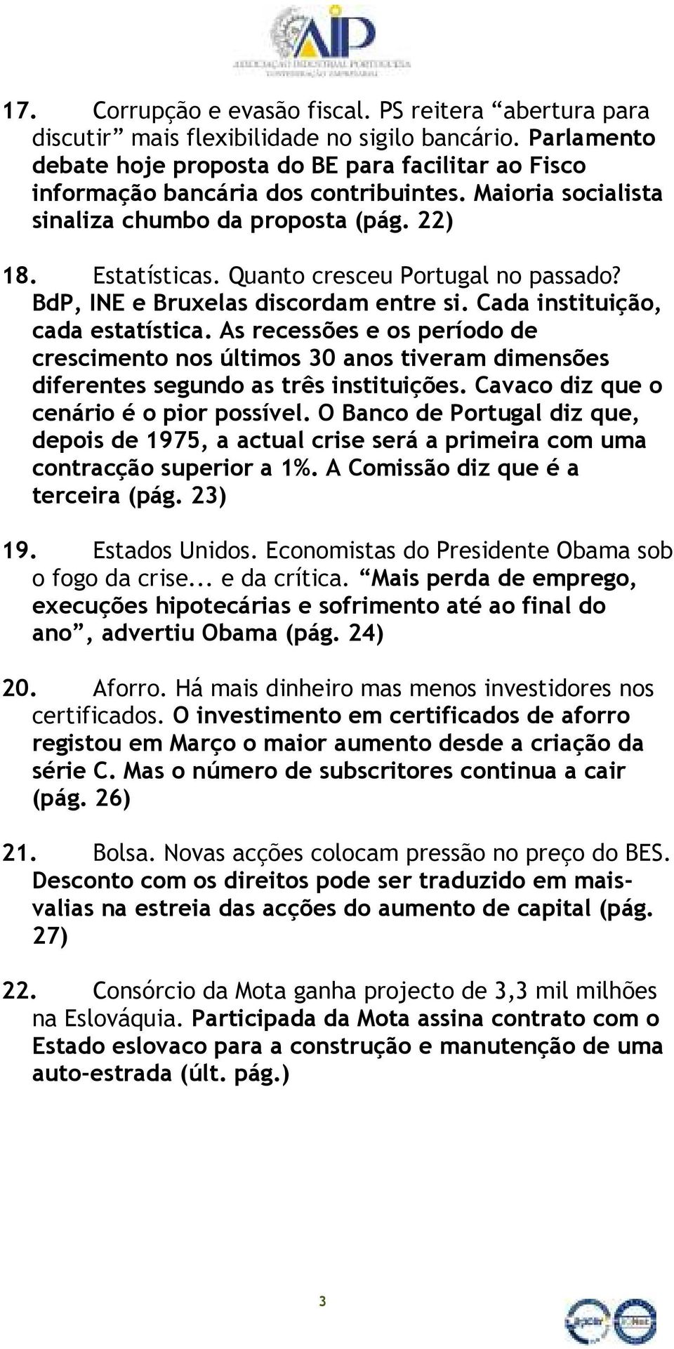 Quanto cresceu Portugal no passado? BdP, INE e Bruxelas discordam entre si. Cada instituição, cada estatística.