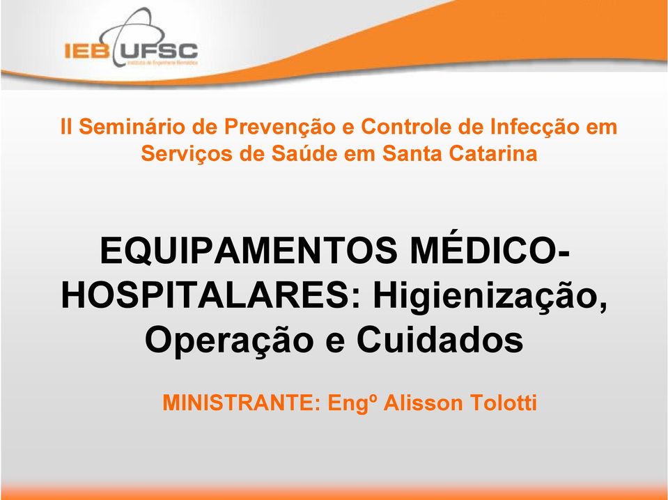 EQUIPAMENTOS MÉDICO- HOSPITALARES: