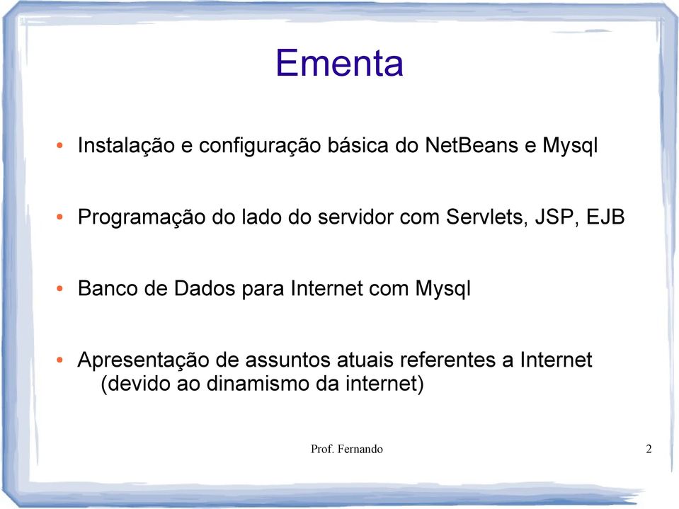 Dados para Internet com Mysql Apresentação de assuntos atuais