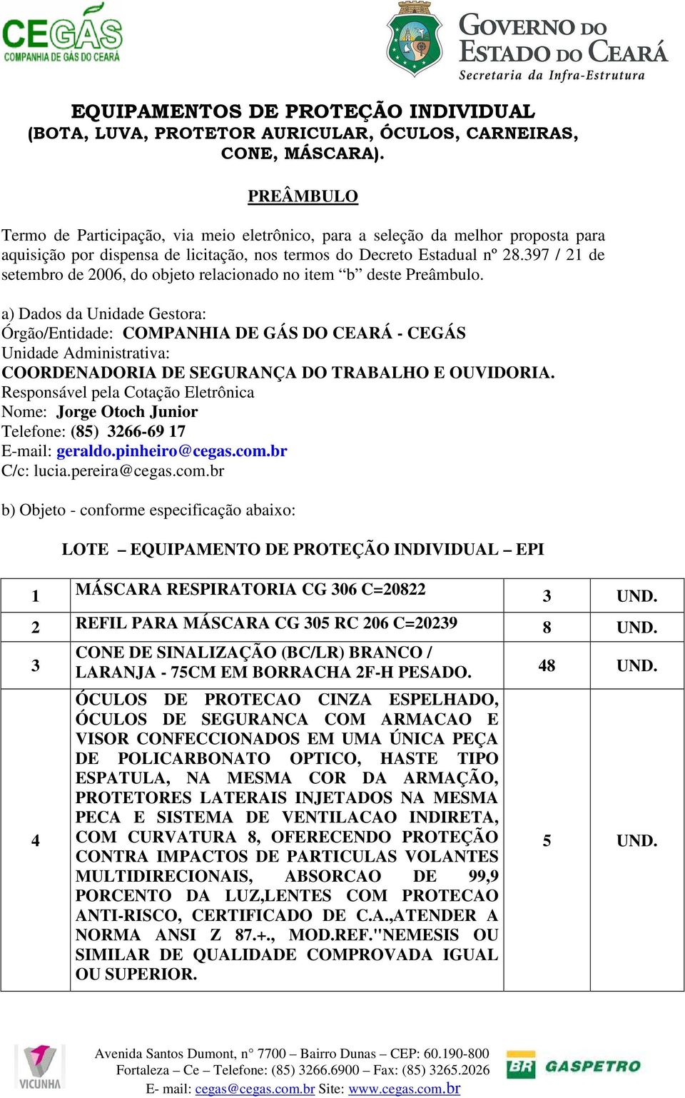 397 / 21 de setembro de 2006, do objeto relacionado no item b deste Preâmbulo.