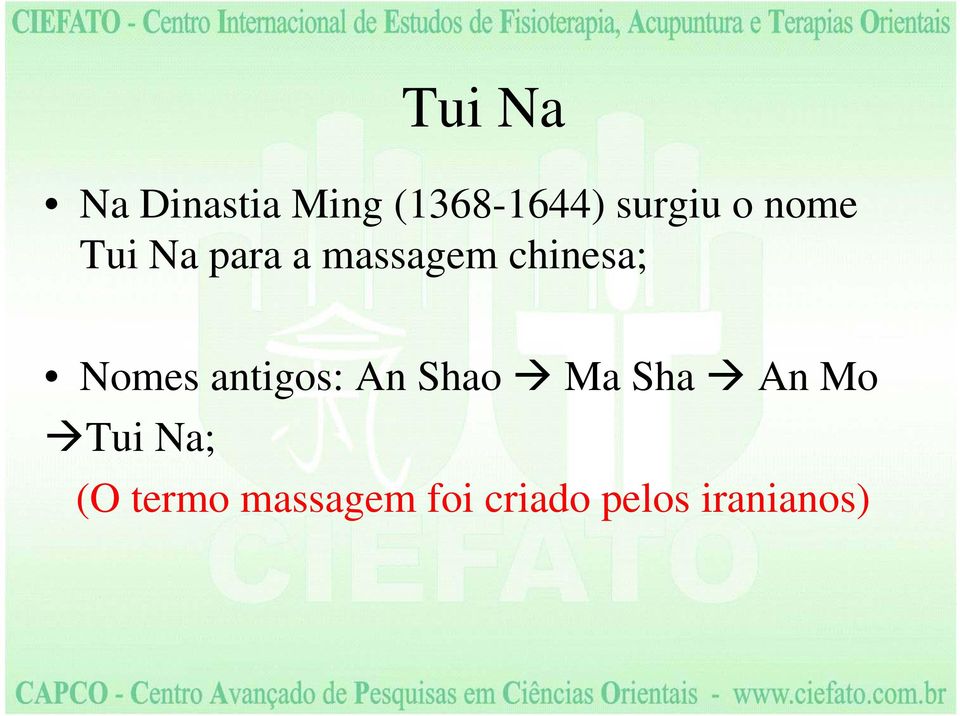 Nomes antigos: An Shao Ma Sha An Mo Tui Na;