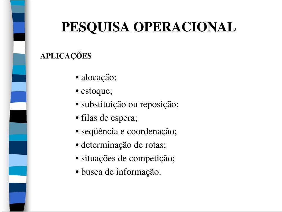 espera; seqüência e coordenação; determinação