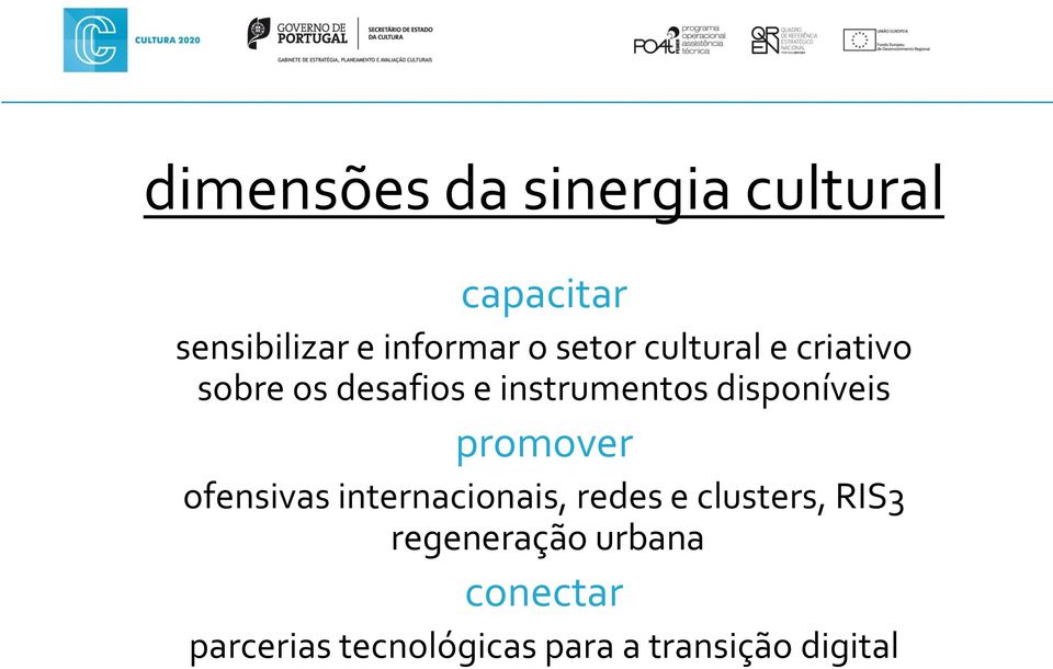 disponíveis promover ofensivas internacionais, redes e clusters,