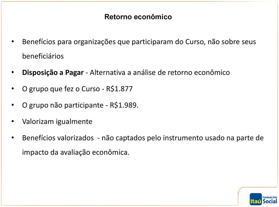 fez o Curso -R$1.877 O grupo não participante - R$1.989.