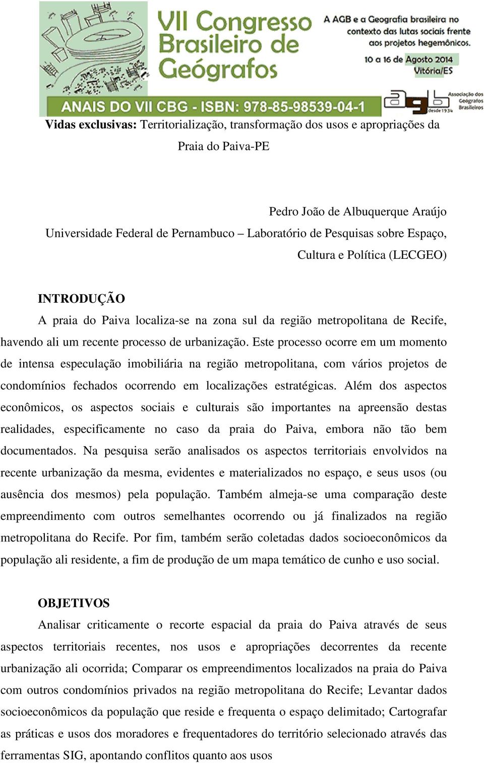 Este processo ocorre em um momento de intensa especulação imobiliária na região metropolitana, com vários projetos de condomínios fechados ocorrendo em localizações estratégicas.