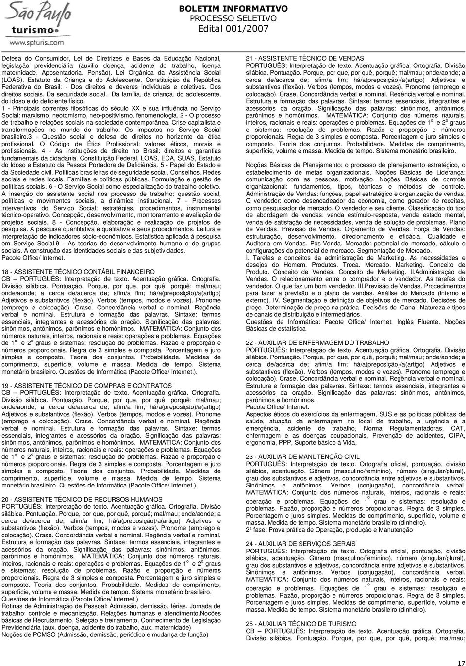 Da seguridade social. Da família, da criança, do adolescente, do idoso e do deficiente físico.