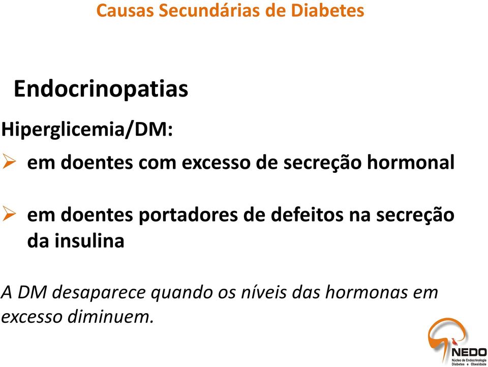 de defeitos na secreção da insulina A DM