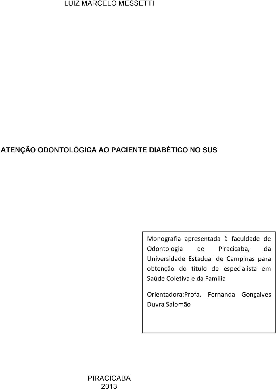 Universidade Estadual de Campinas para obtenção do título de especialista em