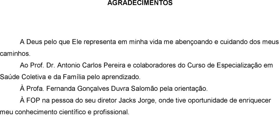 Antonio Carlos Pereira e colaboradores do Curso de Especialização em Saúde Coletiva e da Família pelo