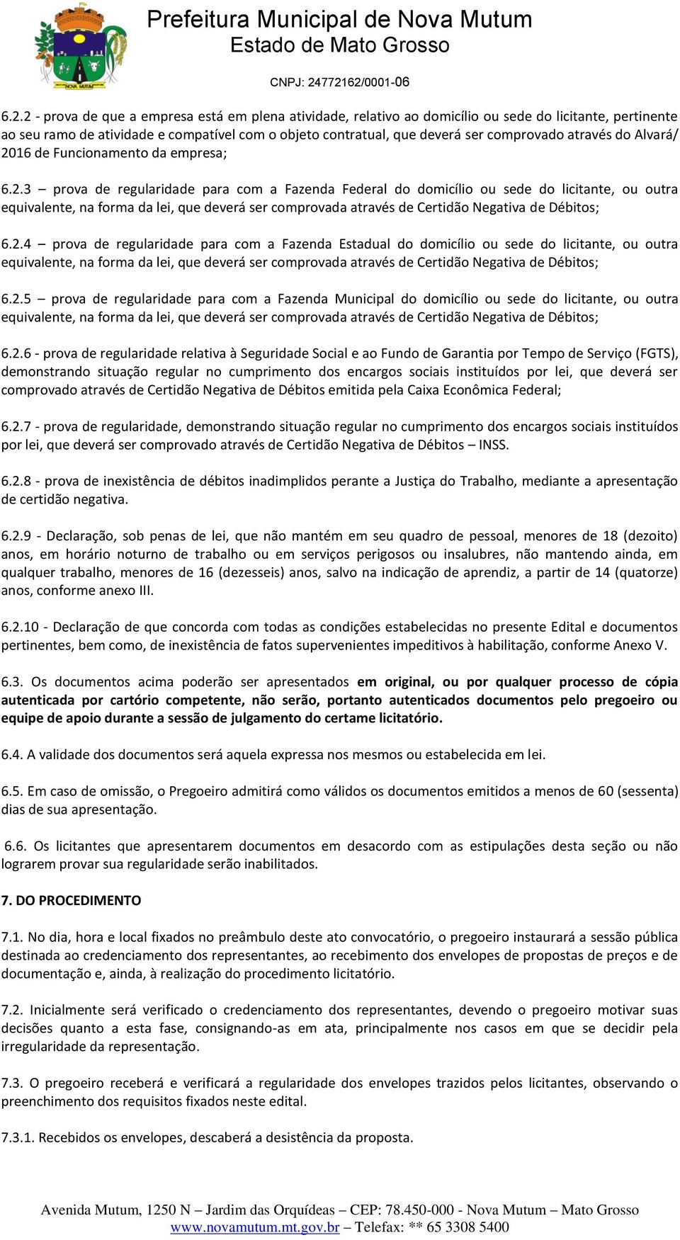 16 de Funcionamento da empresa; 6.2.