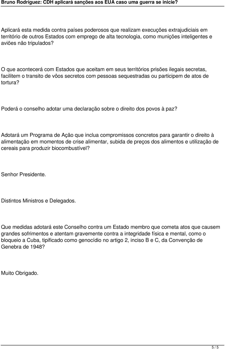 Poderá o conselho adotar uma declaração sobre o direito dos povos à paz?