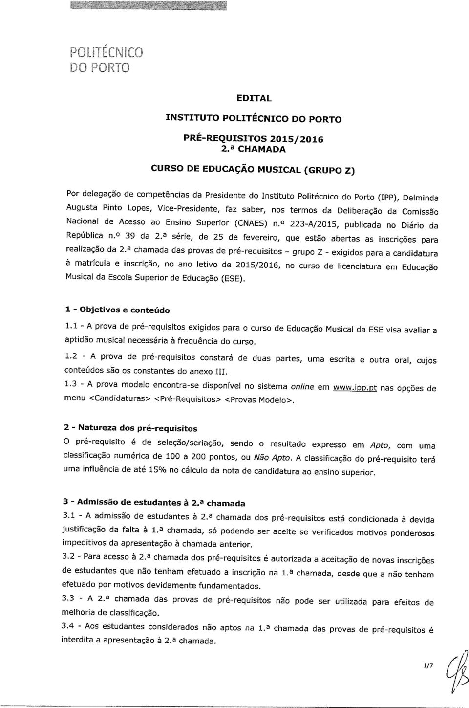 Deliberação da Comissão Nacional de cesso ao Ensi Superior (CNES) n. 223-/2015, publicada Diário da República n. 39 da 2.